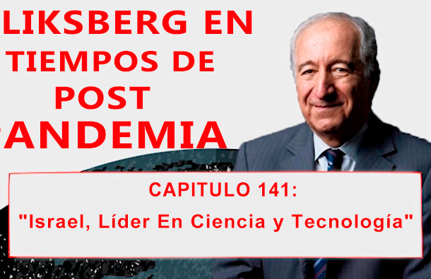 Radio Jai- Kliksberg en tiempos de post pandemia. Cap. 141: "Israel, Líder En Ciencia y Tecnología"