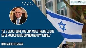 Radio Jai-"El 7 de octubre fue una muestra de lo que es el pueblo judío cuando no hay Israel"