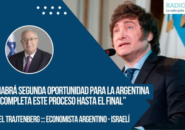 Radio Jai-“No habrá segunda oportunidad para la Argentina si no completa este proceso hasta el final” - Manuel Trajtenberg